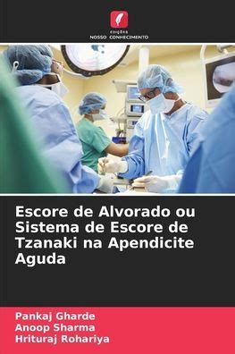 Escore De Alvorado Ou Sistema De Escore De Tzanaki Na Apendicite Aguda