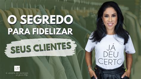 O SEGREDO Para Fidelizar Seus Clientes YouTube