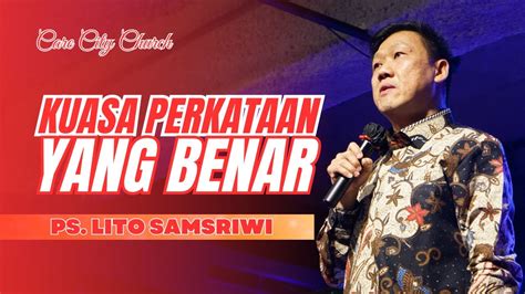 C3 WEEKLY DEVOTION KUASA PERKATAAN YANG BENAR WITH PS LITO SAMSRIWI