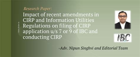 Ibc Laws Impact Of Recent Amendments In Cirp And Information Utilities Regulations On Filing