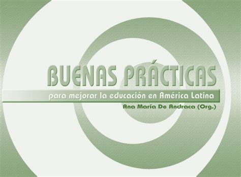 Buenas Practicas Para Mejorar La Educacion En America Latina ANA ANDRACA