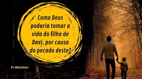 Como Deus Poderia Tomar A Vida Do Filho De Davi Por Causa Do Pecado