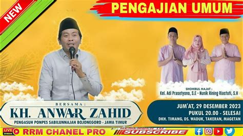 Live Stream Pengajian Kh Anwar Zahid Di Dsn Timang Ds Waduk Takeran