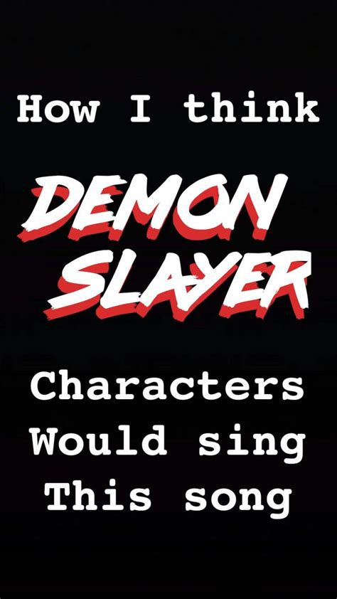 How Demon Slayer Characters would sing this song | Anime characters ...