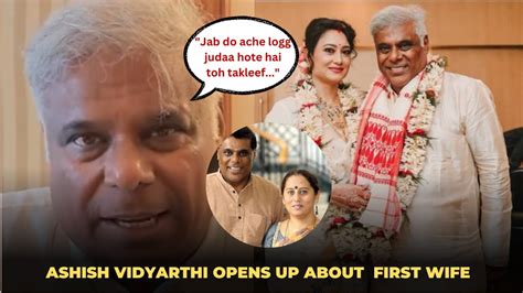 Ashish Vidyarthi Talks About The Graceful Dignified Separation With