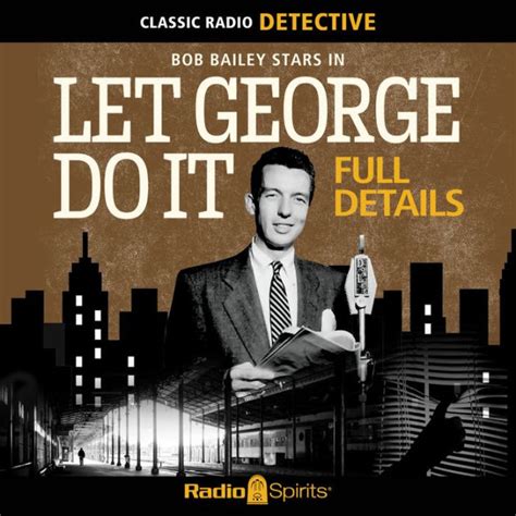 Let George Do It Full Details By Original Radio Broadcast Bob Bailey