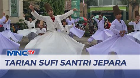 Santri Di Jepara Tampilkan Tari Sufi Untuk Ajak Muslim Ke Masjid YouTube