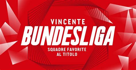 Vincente Bundesliga Quote E Squadre Favorite Per La Vittoria