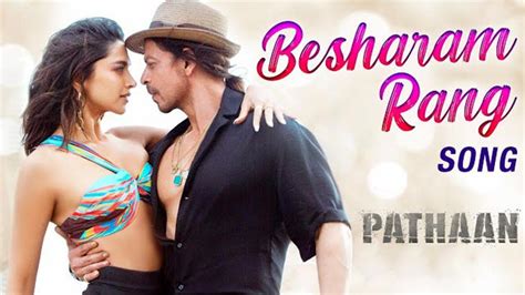 Have You Listened To Srk Deepikas ‘besharam Rang Yet Trendradars India