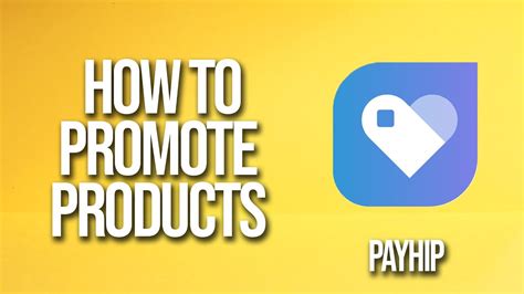 How To Promote Payhip Products Tutorial Youtube