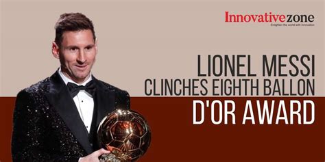 Lionel Messi Clinches Eighth Ballon Dor Award