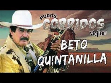 Beto Quintanilla Mix 35 Corridos Pesados Perrones 50 Exitos De Beto