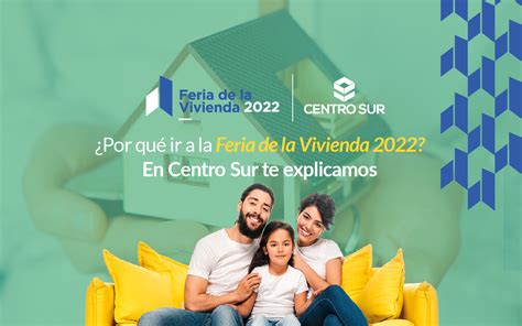 En Centro Sur Te Explicamos Por Qué Ir A La Feria De La Vivienda