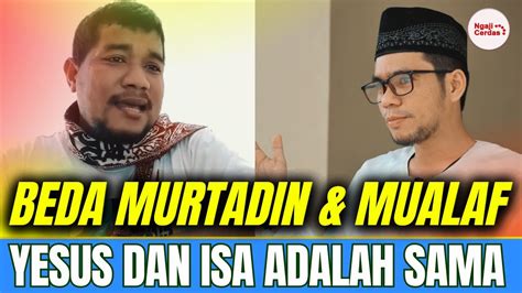 Yesus Dan Isa Itu Sama Argumen Murtadin Vs Mualaf Youtube