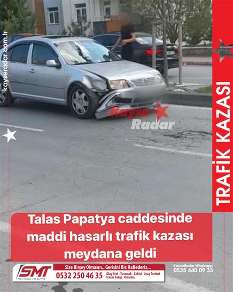 Talas Papatya caddesinde maddi hasarlı trafik kazası meydana geldi