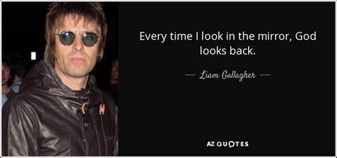 TOP 25 QUOTES BY LIAM GALLAGHER | A-Z Quotes