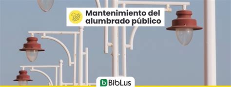 Mantenimiento del alumbrado público procedimiento y planificación BibLus