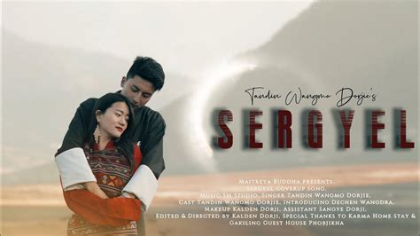 Sergyel | Tandin Wangmo Dorji | Bhutanese New Song | Official Music ...