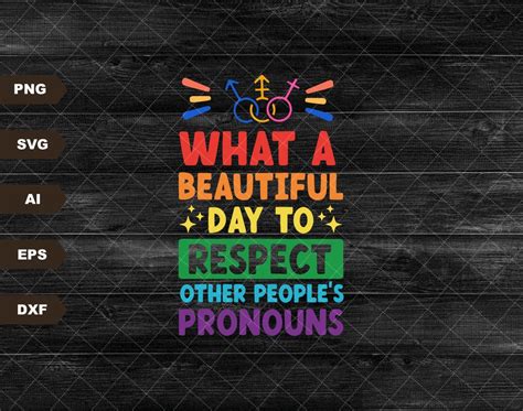 What A Beautiful Day To Respect Other People S Pronouns Svg LGBT Svg