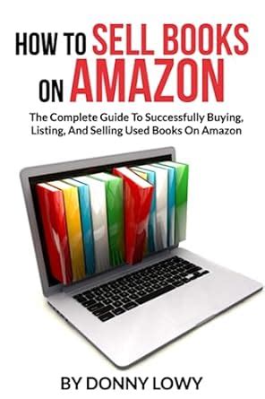 How To Sell Books On Amazon The Complete Guide To Successfully Buying