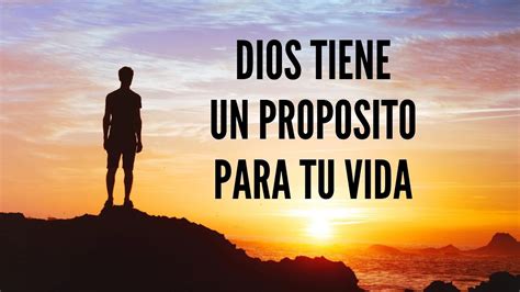 El Prop Sito De Dios En Nuestras Vidas