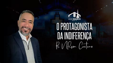 CULTO AO VIVO Tema O Protagonista da Indiferença Pr Nilson