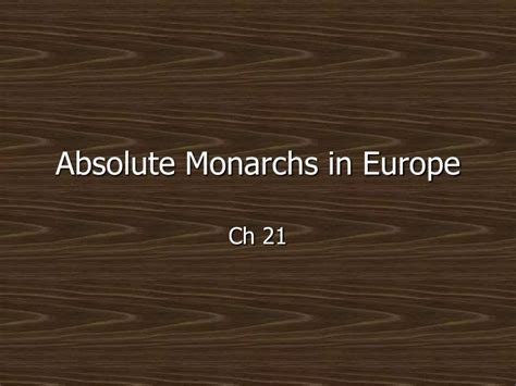 Ppt Absolute Monarchs In Europe Powerpoint Presentation Free Download Id 9552624