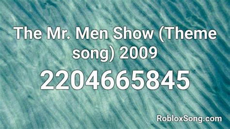 The Mr. Men Show (Theme song) 2009 Roblox ID - Roblox music codes