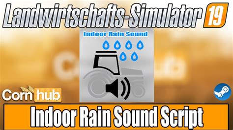 LS19 Modvorstellung Indoor Rain Sound Script LS19 Mods YouTube