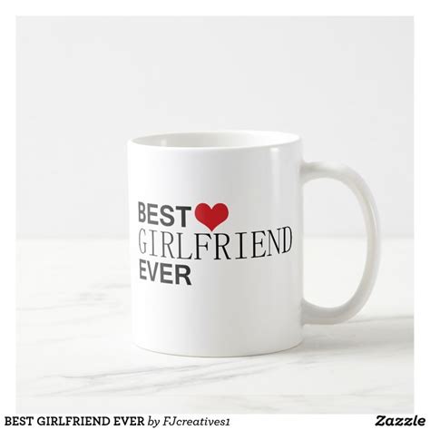 A White Coffee Mug With The Words Best Girlfriend Ever On It And A Red