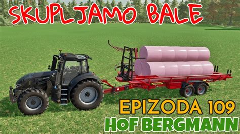 BALIRAMO I SKUPLJAMO BALE HOF BERGMANN MAPA EPIZODA 109 YouTube