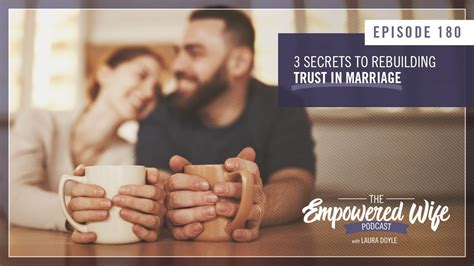 3 Secrets To Rebuilding Trust In Marriage Empowered Wife Podcast With