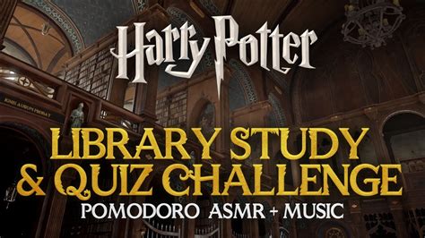 H Study Session Harry Potter Quiz Hogwarts Library Pomodoro Timer