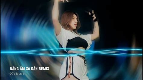 Nắng Ấm Xa Dần Remix Sơn Tùng M Tp Nhac Remix Hay Nhất Youtube