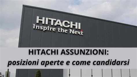 Assunzioni In Hitachi Le Opportunit Di Lavoro Disponibili I Titoli