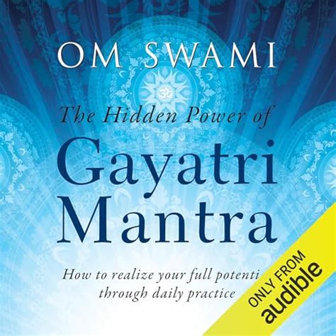 The Hidden Power Of Gayatri Mantra How To Realize Your Full Potential