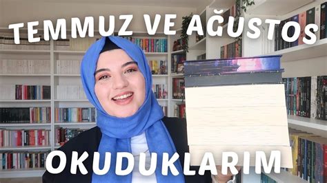 Temmuz Ve A Ustos Ayinda Okuduklarim Youtube