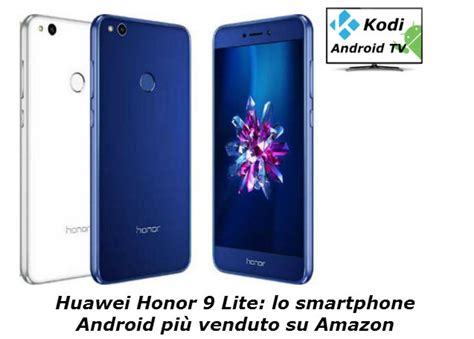 Honor Lite Recensione Scheda Tecnica E Prezzi