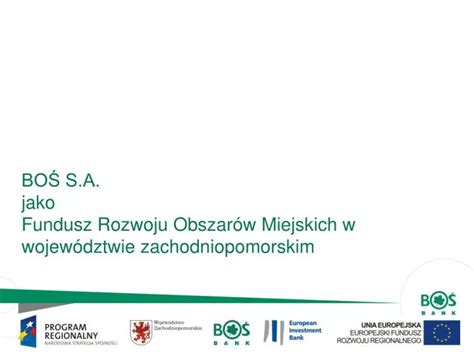 PPT BOŚ S A jako Fundusz Rozwoju Obszarów Miejskich w województwie