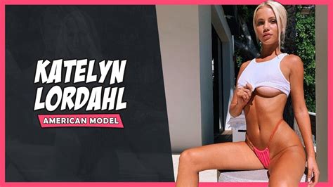 Katelyn Lordahl Latest News Bikini Photos Instagram Model Biography YouTube