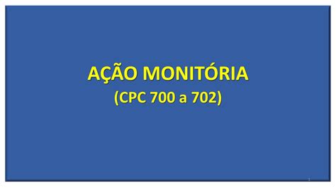 AÇÃO MONITÓRIA CPC 700 a 702 ppt carregar