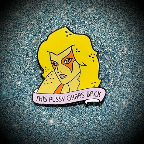 This Pussy Grabs Back Cheetara Inspired Feminist Pin Etsy