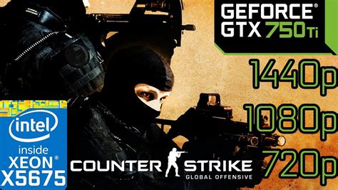 Counter Strike Global Offensive GTX 750 Ti Xeon X5675 11GB RAM