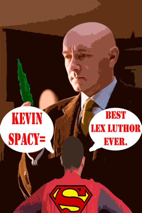 Superman On- Kevin Spacey (Lex Luthor) by badger4r on DeviantArt