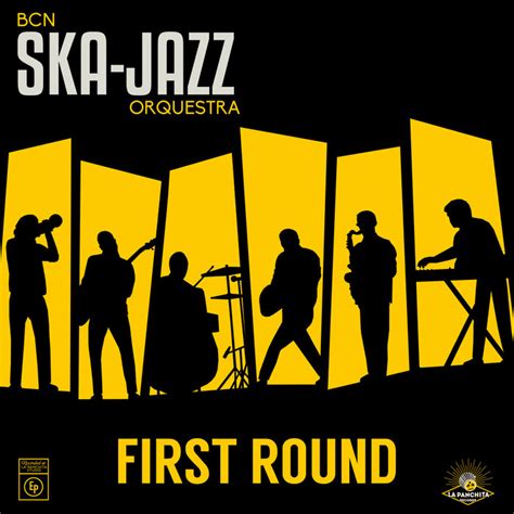 Bcn Ska-Jazz Orquestra - First Round (La Panchita Records, 2016) | Bcn ...