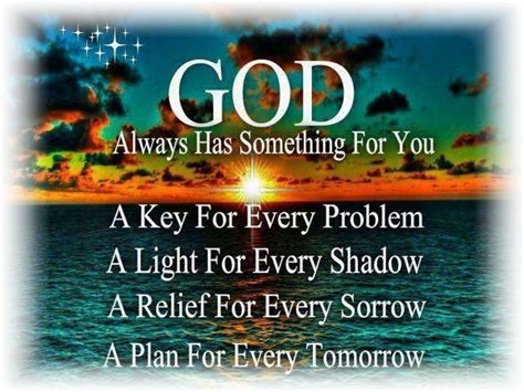 God Always Has Something For You A Key For Every Problem A Light For