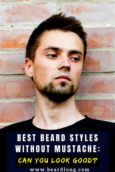 Best Beard Styles Without Mustache Can You Look Good Best Beard