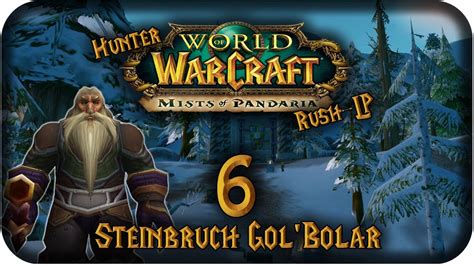 Let S Rush World Of Warcraft 006 Steinbruch Gol Bolar Hunter