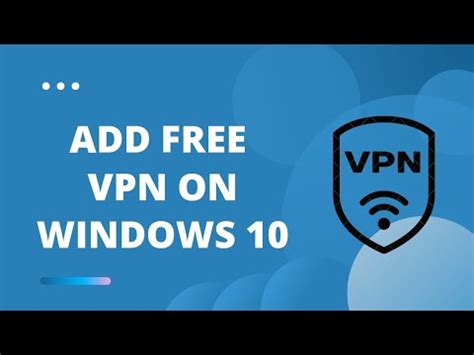 How To Add FREE VPN On WINDOWS 10 YouTube