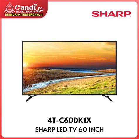 SHARP 4K Ultra HDR Android Tv Led 60 Inch 4T C60DK1X Lazada Indonesia